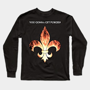 Flaming Fleur de lis Purge! Long Sleeve T-Shirt